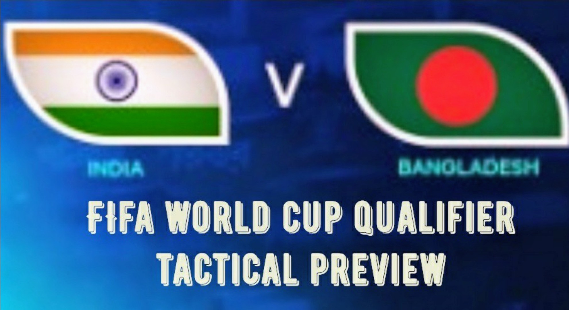 Bangladesh vs India FIFA World Cup Qualifier Tactical Preview with Renedy Singh and Richard Hood (420 Grams) NewsClick