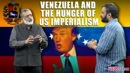 Venezuela and the Hunger of US Imperialism